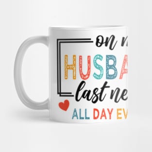 On My Husband's Nerve, Wife Life, Wifey, Husband's Last Nerve Mug